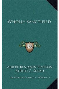 Wholly Sanctified