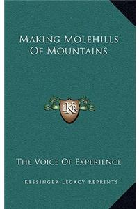 Making Molehills of Mountains