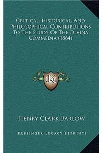 Critical, Historical, and Philosophical Contributions to the Study of the Divina Commedia (1864)