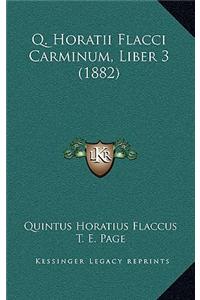 Q. Horatii Flacci Carminum, Liber 3 (1882)