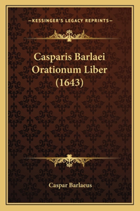 Casparis Barlaei Orationum Liber (1643)