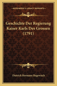 Geschichte Der Regierung Kaiser Karls Des Grossen (1791)