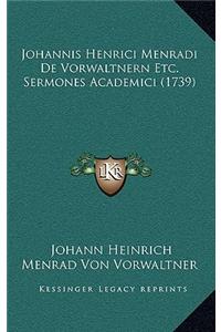 Johannis Henrici Menradi De Vorwaltnern Etc. Sermones Academici (1739)