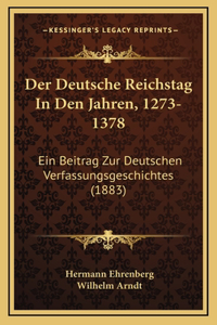 Der Deutsche Reichstag in Den Jahren, 1273-1378