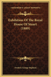 Exhibition Of The Royal House Of Stuart (1889)