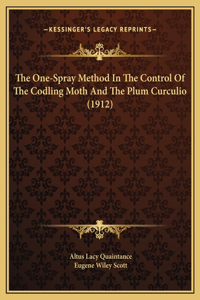 The One-Spray Method In The Control Of The Codling Moth And The Plum Curculio (1912)