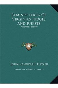 Reminiscences Of Virginia's Judges And Jurists