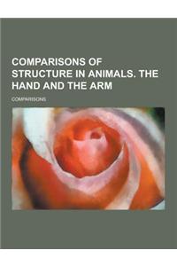 Comparisons of Structure in Animals. the Hand and the Arm