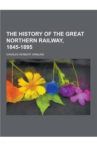 The History of the Great Northern Railway, 1845-1895
