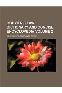Bouvier's Law Dictionary and Concise Encyclopedia Volume 2