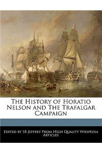 The History of Horatio Nelson and the Trafalgar Campaign