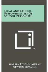 Legal and Ethical Responsibilities of School Personnel
