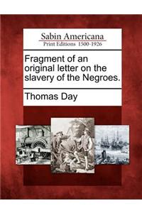 Fragment of an Original Letter on the Slavery of the Negroes.