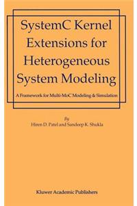 Systemc Kernel Extensions for Heterogeneous System Modeling: A Framework for Multi-Moc Modeling & Simulation