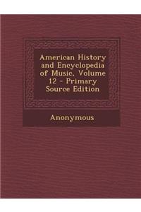 American History and Encyclopedia of Music, Volume 12