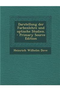Darstellung Der Farbenlehre Und Optische Studien.
