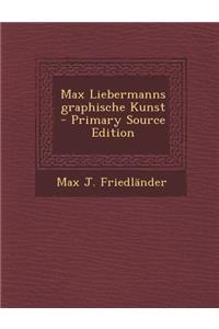 Max Liebermanns Graphische Kunst