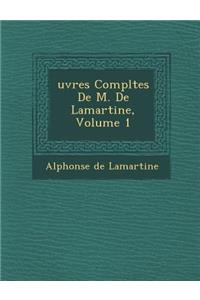 Uvres Completes de M. de Lamartine, Volume 1