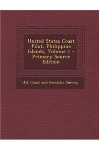 United States Coast Pilot, Philippine Islands, Volume 1