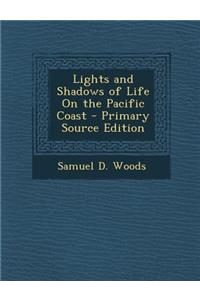 Lights and Shadows of Life on the Pacific Coast