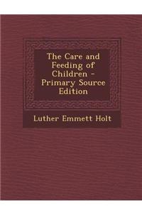 The Care and Feeding of Children - Primary Source Edition
