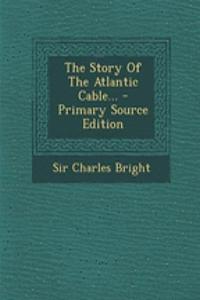 The Story of the Atlantic Cable...
