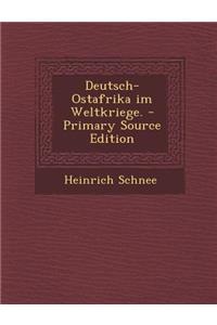 Deutsch-Ostafrika Im Weltkriege.