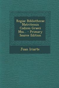 Regiae Bibliothecae Matritensis Codices Graeci Mss...