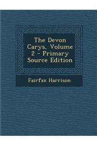 The Devon Carys, Volume 2 - Primary Source Edition