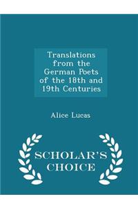 Translations from the German Poets of the 18th and 19th Centuries - Scholar's Choice Edition