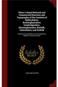 Slater's Royal National and Commercial Directory and Topography of the Counties of Bedfordshire, Buckinghamshire, Cambridgeshire, Huntingdonshire, Norfolk, Oxfordshire, and Suffolk