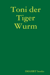 Toni der Tiger Wurm