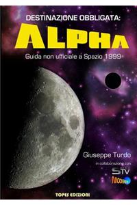 Destinazione Obbligata: Alpha