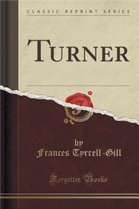 Turner (Classic Reprint)