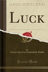 Luck (Classic Reprint)
