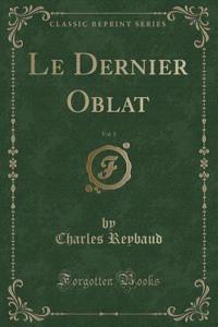 Le Dernier Oblat, Vol. 1 (Classic Reprint)