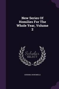 New Series Of Homilies For The Whole Year, Volume 2