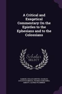 Critical and Exegetical Commentary On the Epistles to the Ephesians and to the Colossians