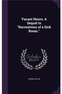 Vacant Hours. A Sequel to 