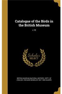 Catalogue of the Birds in the British Museum; V.18
