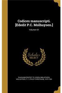 Codices manuscripti. [Ededit P.C. Molhuysen.]; Volumen 01