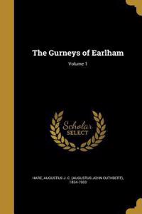 The Gurneys of Earlham; Volume 1