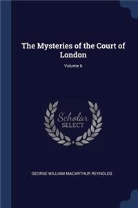 The Mysteries of the Court of London; Volume 6