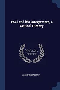PAUL AND HIS INTERPRETERS, A CRITICAL HI