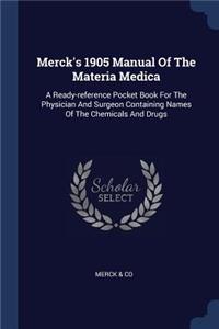 Merck's 1905 Manual Of The Materia Medica