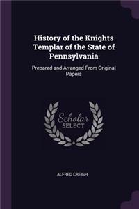 History of the Knights Templar of the State of Pennsylvania