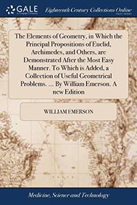 THE ELEMENTS OF GEOMETRY, IN WHICH THE P