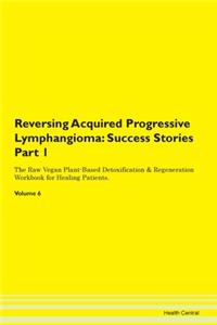 Reversing Acquired Progressive Lymphangi