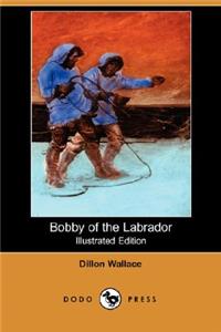 Bobby of the Labrador (Illustrated Edition) (Dodo Press)