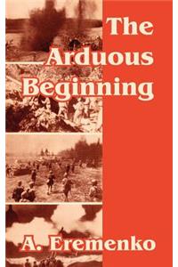 Arduous Beginning